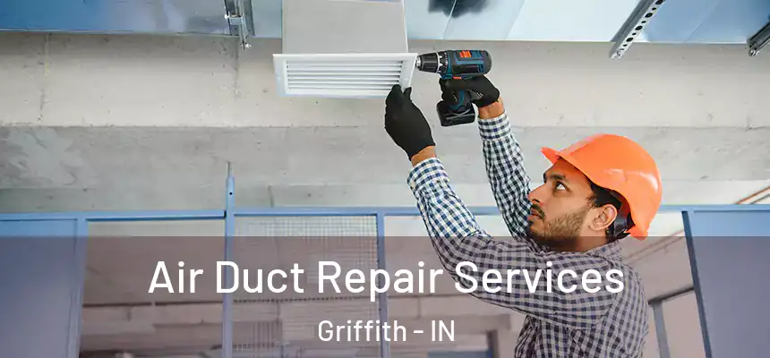  Air Duct Repair Services Griffith - IN