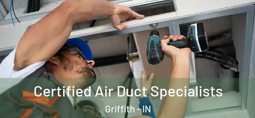  Certified Air Duct Specialists Griffith - IN