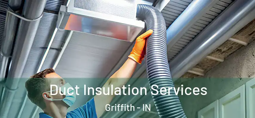  Duct Insulation Services Griffith - IN