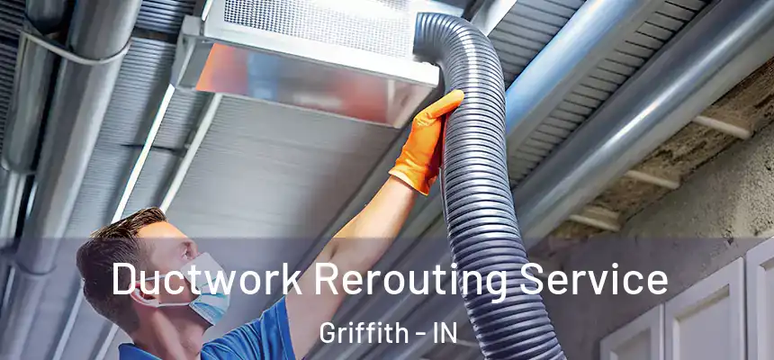  Ductwork Rerouting Service Griffith - IN