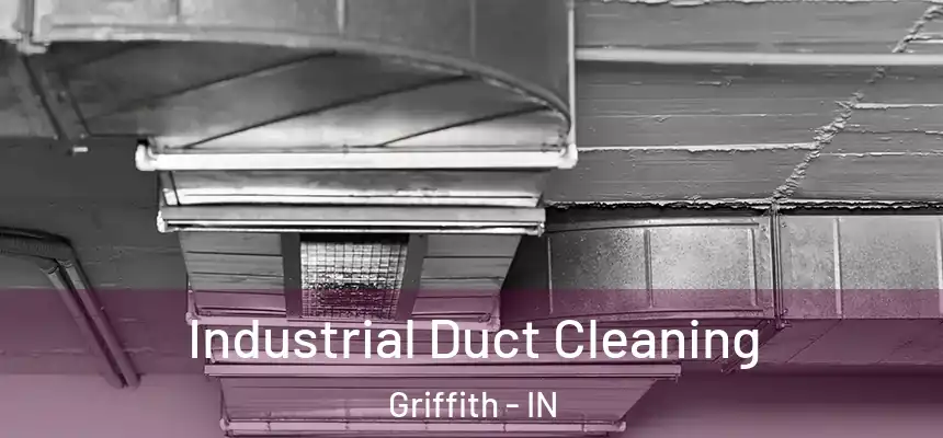  Industrial Duct Cleaning Griffith - IN