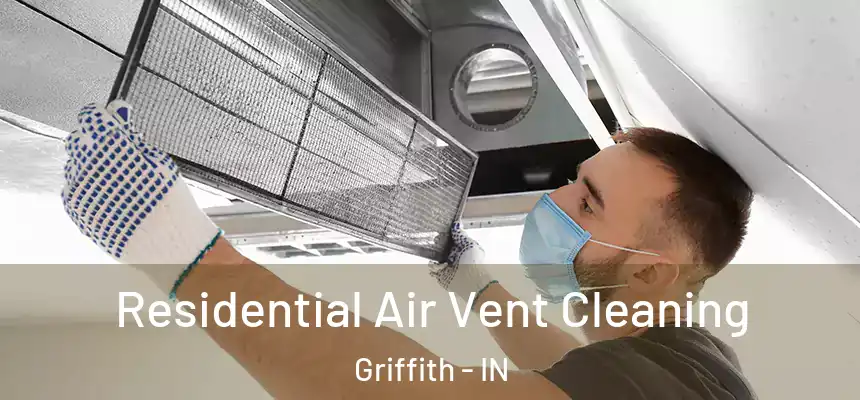 Residential Air Vent Cleaning Griffith - IN