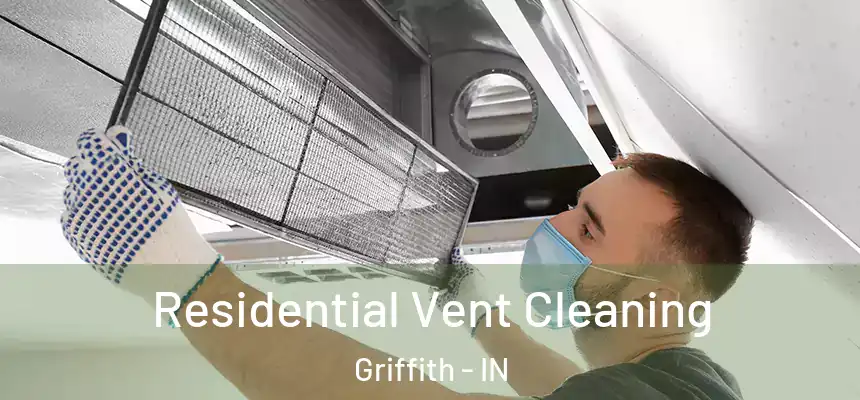 Residential Vent Cleaning Griffith - IN