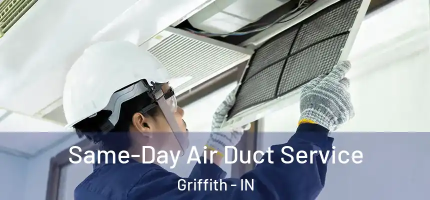  Same-Day Air Duct Service Griffith - IN