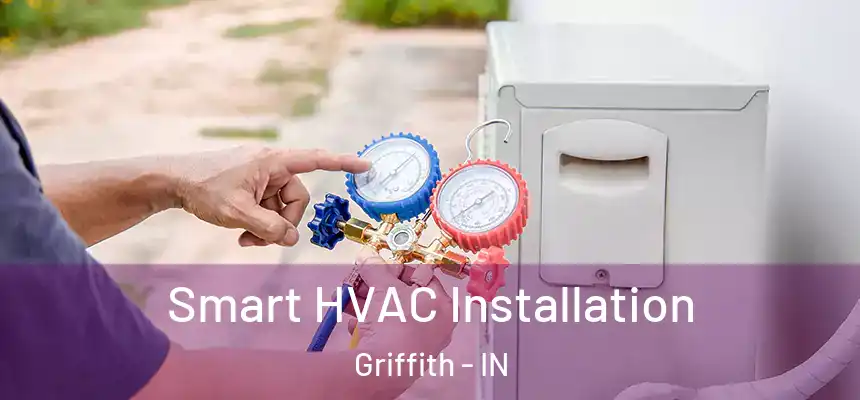 Smart HVAC Installation Griffith - IN